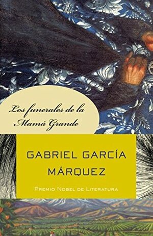 Los funerales de la Mamá Grande (Vintage Espanol) by Gabriel García Márquez