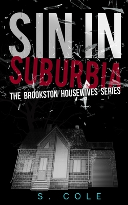 Sin in Suburbia by S. Cole