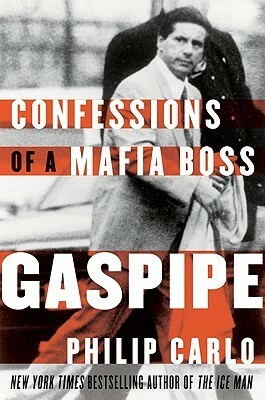 Gaspipe: Confessions of a Mafia Boss by Philip Carlo