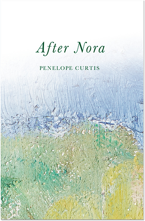 After Nora by Penelope Curtis