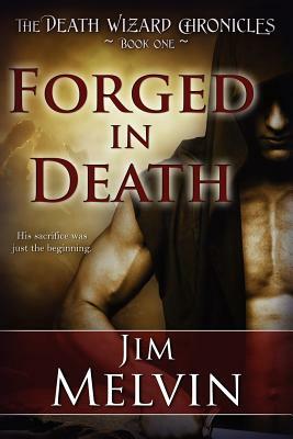 Forged in Death by Jim Melvin