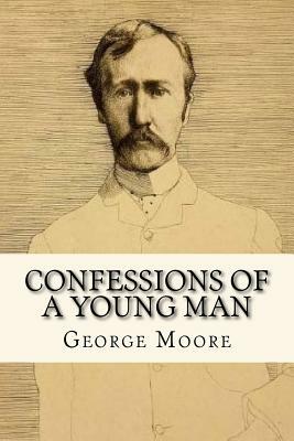 Confessions of a young man by George Moore