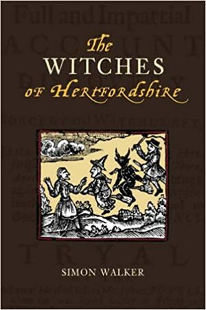 The Witches of Hertfordshire. Simon Walker by Simon Walker