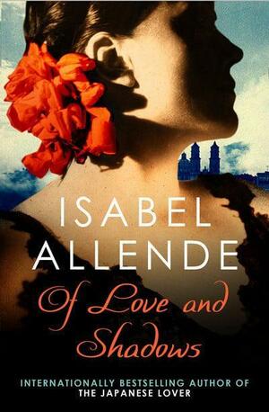 Of Love and Shadows by Isabel Allende