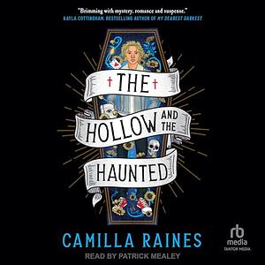 The Hollow and the Haunted by Camilla Raines