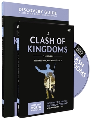 A Clash of Kingdoms Discovery Guide with DVD: Paul Proclaims Jesus as Lord - Part 1 by Ray Vander Laan