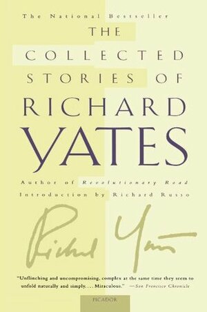 The Collected Stories by Richard Russo, Richard Yates