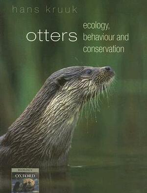 Otters: Ecology, Behaviour and Conservation by Hans Kruuk