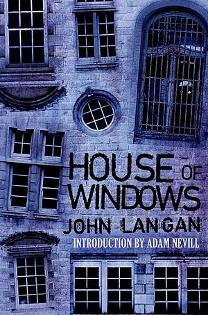 House of Windows by John Langan