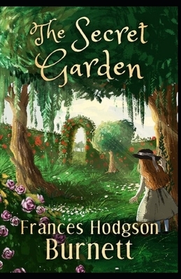 The Secret Garden Illustrated by Frances Hodgson Burnett