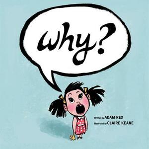 Why? by Adam Rex