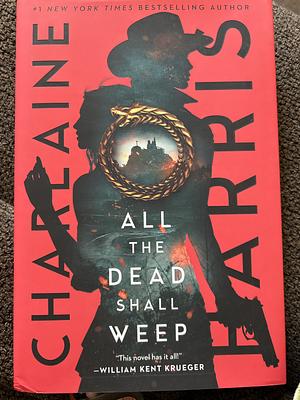 All the Dead Shall Weep by Charlaine Harris