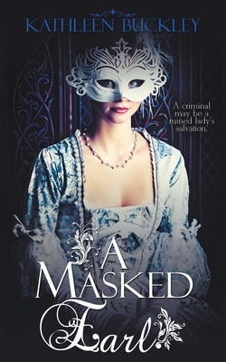 A Masked Earl by Kathleen Buckley