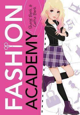 Fashion Academy by Carrie Berk, Sheryl Berk