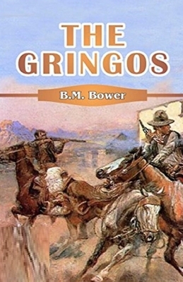 The Gringos Illustrated by B. M. Bower