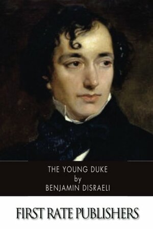 The Young Duke by Benjamin Disraeli