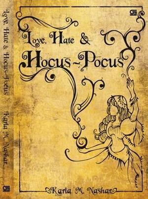 Love, Hate & Hocus-Pocus by Karla M. Nashar
