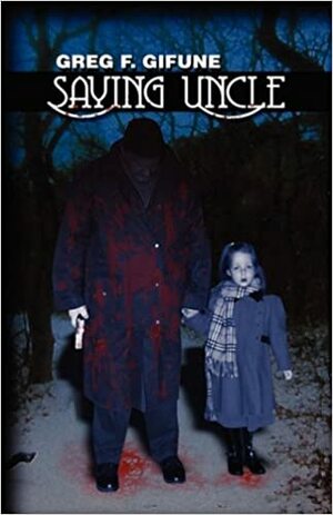 Saying Uncle by Greg F. Gifune