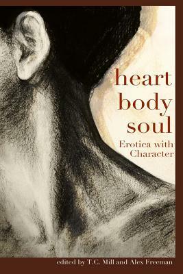 Heart, Body, Soul: Erotica with character by Alex Freeman, T. R. Verten, Ella Dawson