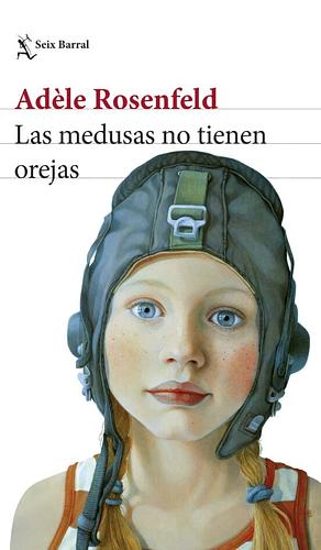 Las medusas no tienen orejas by Adèle Rosenfeld