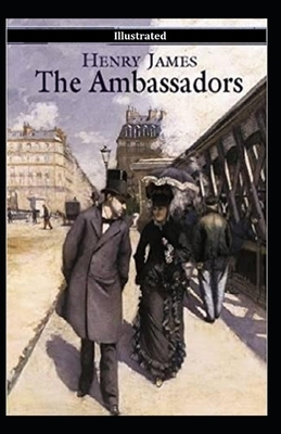 The Ambassadors Illustrated by Henry James