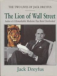 The Lion of Wall Street: The Two Lives of Jack Dreyfus by Jack Dreyfus