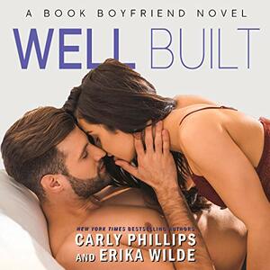 Well Built by Carly Phillips, Erika Wilde