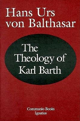 The Theology of Karl Barth by Hans Urs Von Balthasar