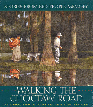 Walking the Choctaw Road CD: Stories from Red People Memory by Tim Tingle