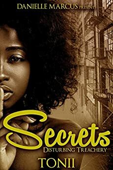 Secrets: Disturbing Treachery by Tonii