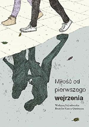 Miłość od pierwszego wejrzenia by Wisława Szymborska