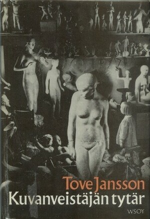 Kuvanveistäjän tytär by Tove Jansson, Kristiina Kivivuori