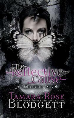 The Reflective Cause by Tamara Rose Blodgett