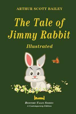 The Tale of Jimmy Rabbit - Illustrated by Arthur Scott Bailey