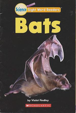 Bats: Science Sight Word Readers by Violet Findley