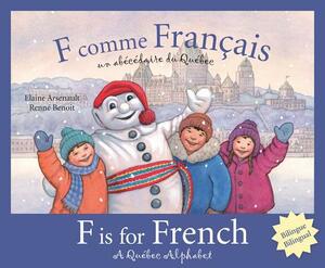 F Is for French: A Quebec Alphabet by Elaine Arsenault