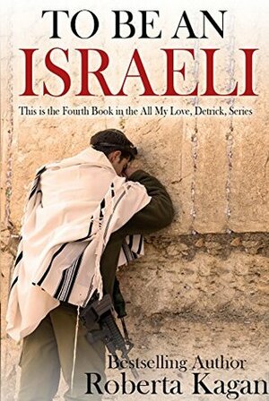 To Be An Israeli by Roberta Kagan