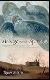 Message from the Sparrows: Engaging Consciousness by Taylor Morris