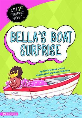 Bella's Boat Surprise by Christianne C. Jones