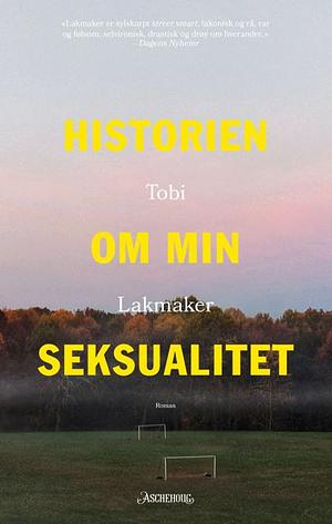 Historien om min seksualitet by Tobi Lakmaker