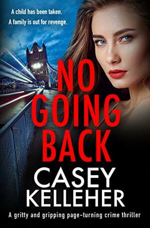 No Going Back by Casey Kelleher