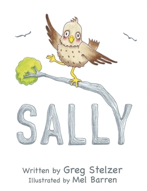 Sally by Greg Stelzer