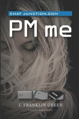 PM me by John F. Green
