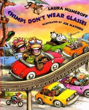 Chimps Don't Wear Glasses by Laura Joffe Numeroff