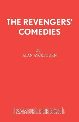 The Revengers' Comedies by Alan Ayckbourn