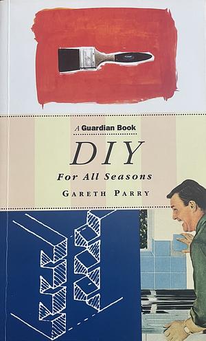 DIY for All Seasons by Gareth Parry