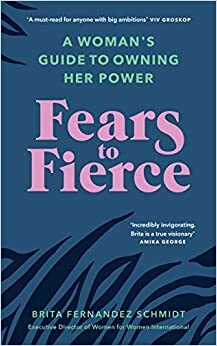 Fears to Fierce by Gillian Anderson, Brita Fernandez Schmidt, Jennifer Nadel