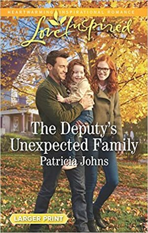 The Deputy's Unexpected Family by Patricia Johns