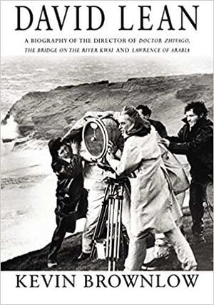 David Lean: A Biography by Kevin Brownlow