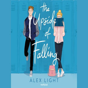 The Upside of Falling by Alex Light